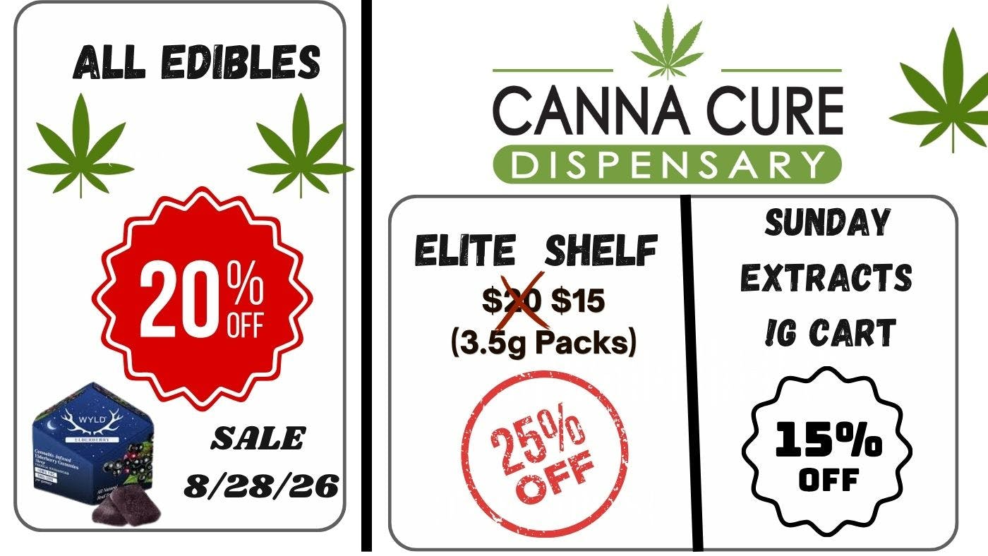 Canna Cure Dispensary: Tax Included Pricing EliteShelf25%OFF!SUNDAYCARTS15%OFF!EDIBLES20%OFF!!