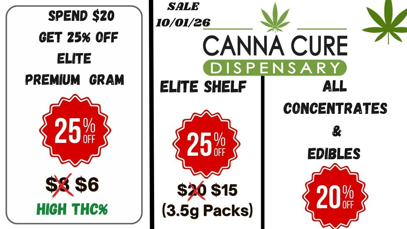 Canna Cure Dispensary: Tax Included Pricing EliteShelf25%OFF!!Concentrates and Edibles20%OFF!