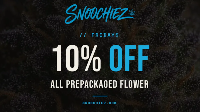 Snoochiez 10% Off All Flower Products