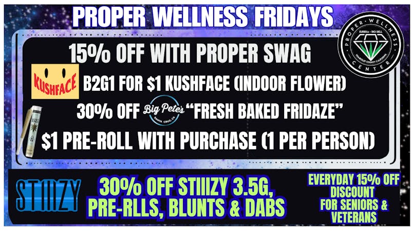 Proper Wellness Center 30% Off STIIIZY (dabs, prerolls, flower, blunts)