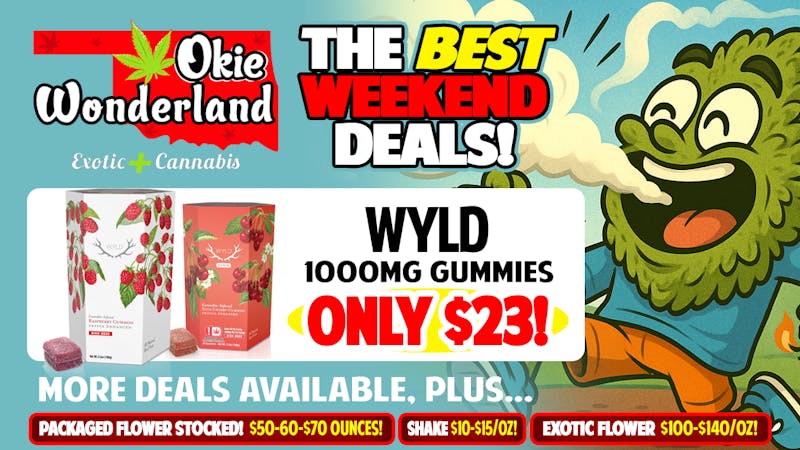 Okie Wonderland - West Tulsa/Sapulpa 🔥 WYLD 1000MG GUMMIES $23!🔥