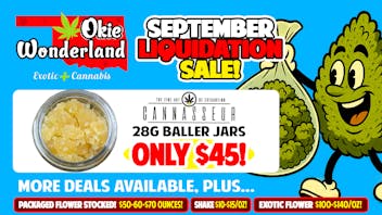 Okie Wonderland - Claremore 🔥 CANNASSEUR 28G BALLER $45! 🔥
