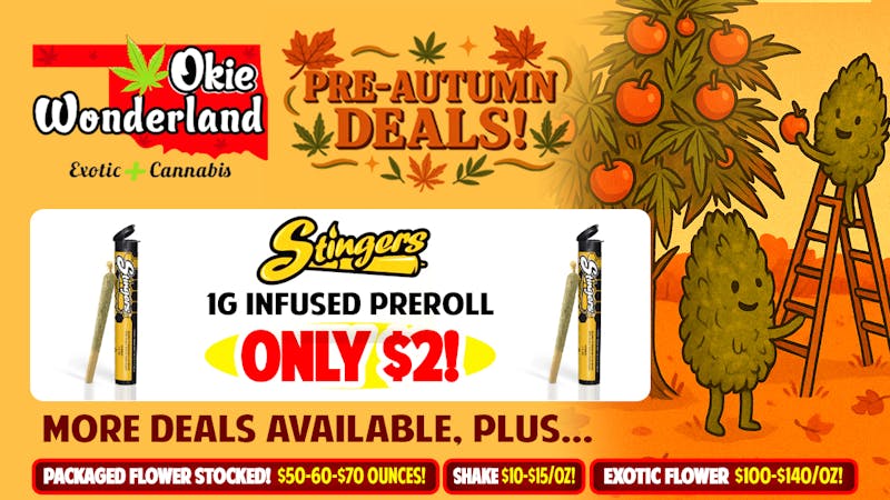 Okie Wonderland on Lewis 🔥 STINGERS INFUSED 1G PREROLL ONLY $2!!!🔥