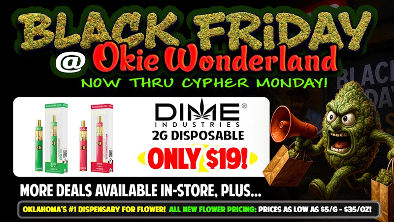 Okie Wonderland - Owasso 🔥🌲DIME 2G DISPO ONLY $19!🌲🔥