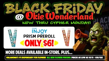 OKIE WONDERLAND JENKS: NOW OPEN! 🔥🌲 INJOY PRISM PREROLL ONLY $6!🌲🔥