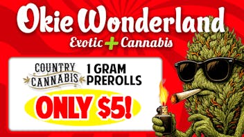 Okie Wonderland - Broken Arrow Coweta 🔥🌲COUNTRY CANNABIS 1G PREROLLS ONLY $5!🌲🔥