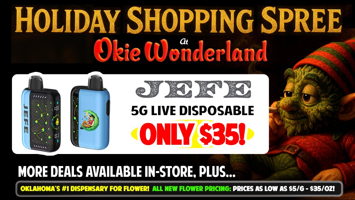 Okie Wonderland - Midtown Tulsa Drive Thru 🔥🌲JEFE 5G DISPO ONLY $30!🌲🔥