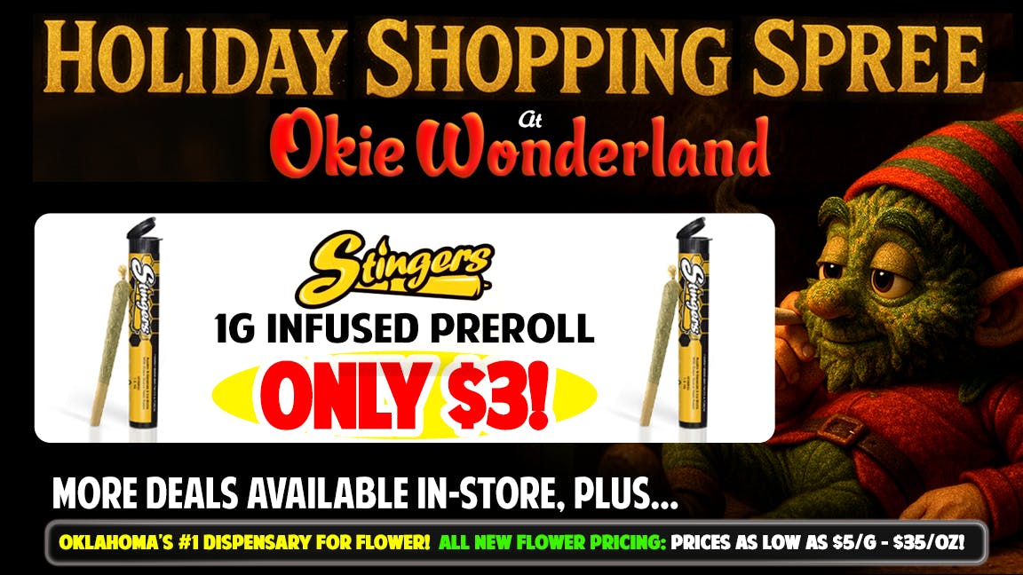Okie Wonderland on Lewis 🔥🌲STINGERS 1G INFUSED PREROLL ONLY $3!🌲🔥