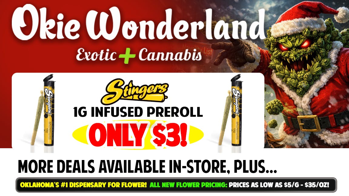 Okie Wonderland Riverside & 101st 🔥🌲STINGERS 1G INFUSED PREROLL ONLY $3!🌲🔥