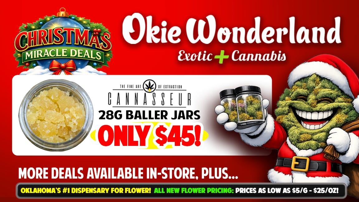 Okie Wonderland Riverside & 101st 🌲🔥CANNASSEUR 28G BALLER JARS ONLY $45!🔥🌲