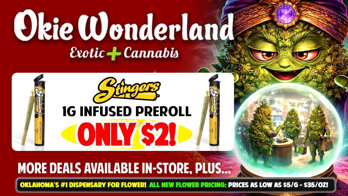 Okie Wonderland - Tulsa Admiral 🔥🔥 STINGERS 1G INFUSED PREROLL ONLY $2 🔥🔥