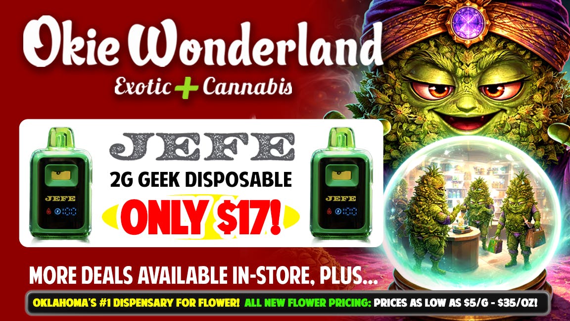Okie Wonderland - Broken Arrow Coweta 🔥 JEFE 2G GEEK 🔥 DISPOSABLE ONLY $17🔥