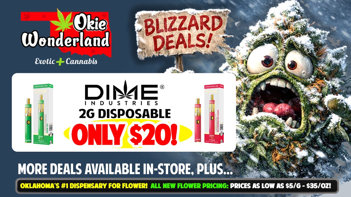 Okie Wonderland Riverside & 101st 🔥🔥 DIME 2G DISPOSABLE ONLY $20🔥 ALL FLAVORS🔥🔥