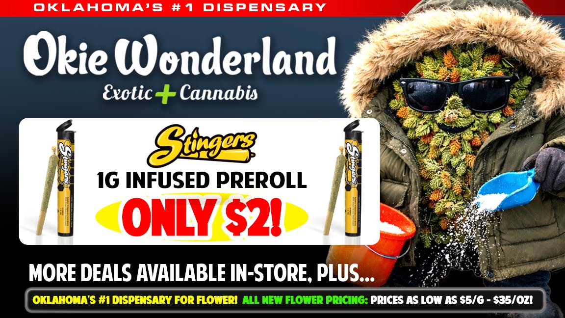 Okie Wonderland - Claremore 🔥 STINGERS INFUSED 1G PREROLL🔥🔥 ONLY $2!!🔥