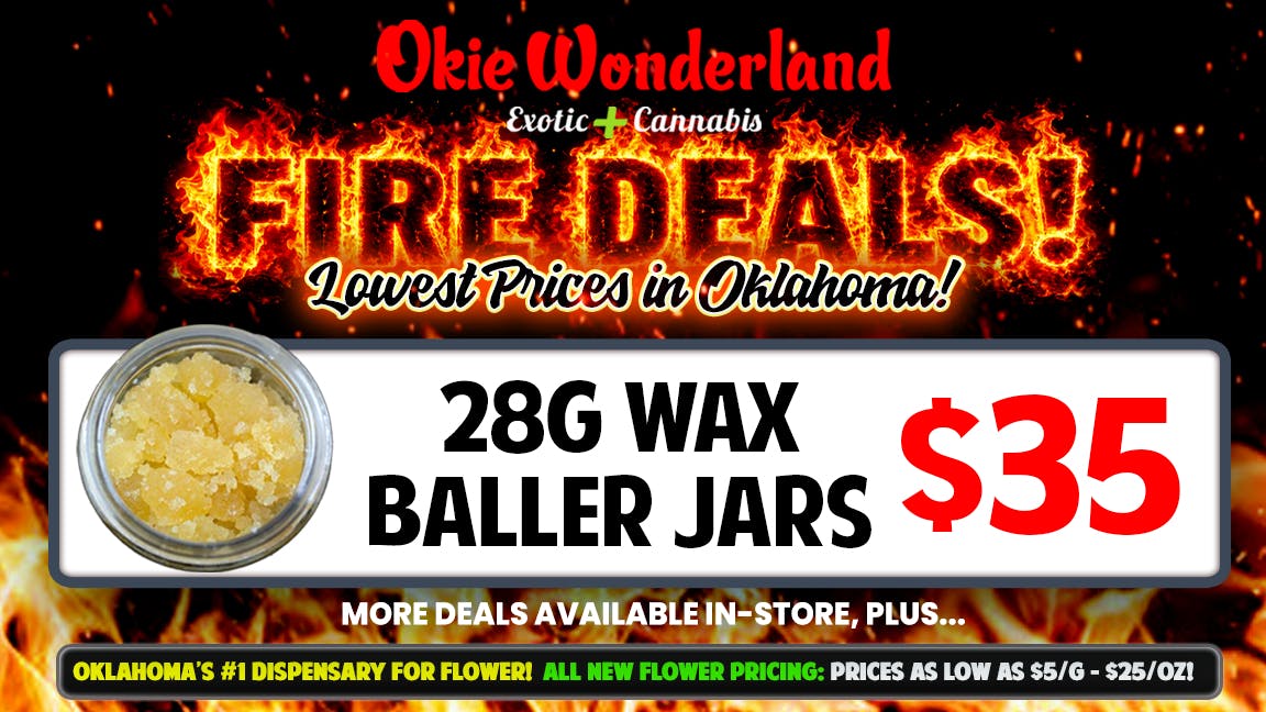 Xclusive Dispensary Edmond by Okie Wonderland - Now Open! 🔥 28G WAX BALLER JARS ONLY $35!🔥 MULTIPLE BRANDS