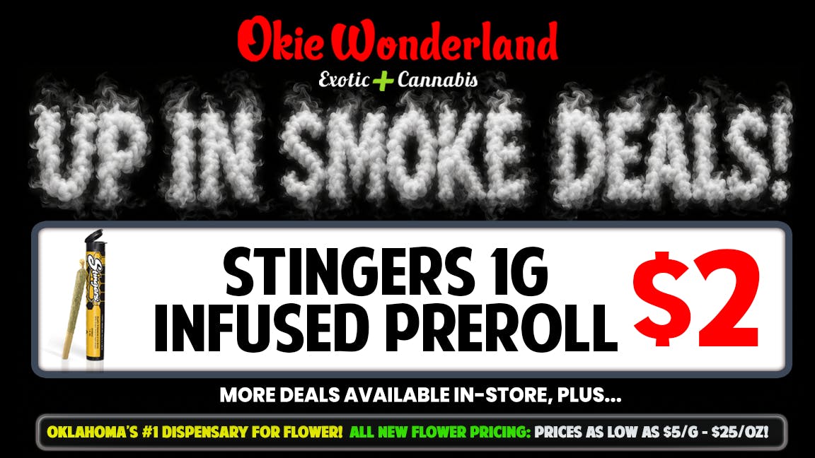Okie Wonderland Dispensary - OKC/The Village 🔥STINGERS 1G INFUSED PREROLL🔥🔥ONLY $2!!🔥
