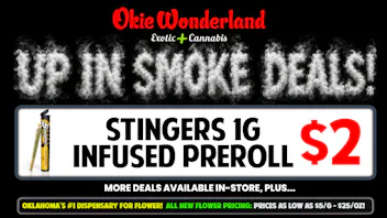 Okie Wonderland Dispensary Tulsa- 51st St & Memorial 🔥STINGERS 1G INFUSED PREROLL🔥🔥ONLY $2!!🔥