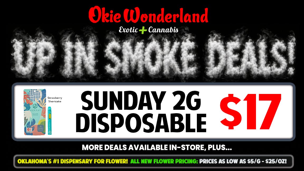 Okie Wonderland Dispensary - OKC/The Village 🔥 SUNDAY 2G DISPOSABLE 🔥🔥 ONLY $17