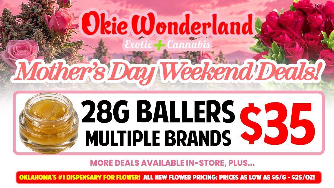 Xclusive Dispensary Edmond by Okie Wonderland - Now Open! 🔥 28G BALLERS 🔥 MULTIPLE BRANDS 🔥 ONLY $35 🔥
