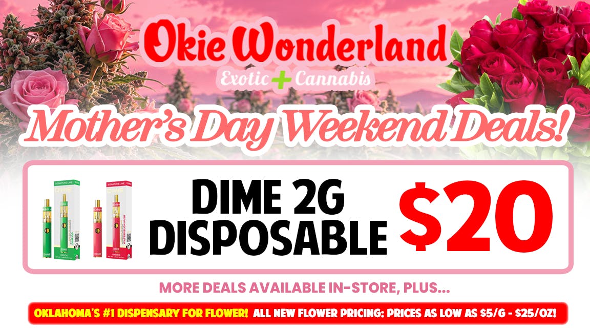Okie Wonderland Dispensary Tulsa- 51st St & Memorial 🔥 DIME 2G DISPOSABLE 🔥 ONLY $20 🔥 ALL FLAVORS🔥