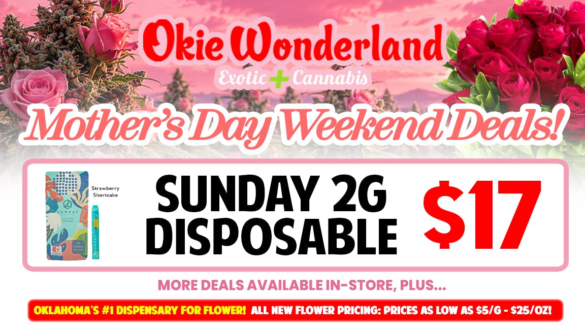 Okie Wonderland Dispensary - OKC/The Village 🔥SUNDAY 2G DISPOSABLE🔥 ONLY $17!🔥