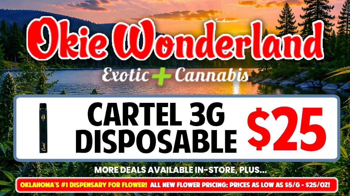 Xclusive Dispensary Norman by Okie Wonderland Dispensary - Now Open! 🔥 CARTEL 3G DISPOSABLE $25! 🔥