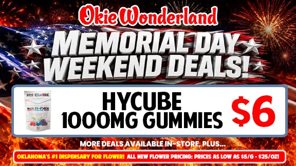 Okie Wonderland Dispensary Tulsa- 51st St & Memorial 🔥 HYCUBE 1000MG GUMMIES $6 🔥