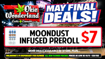 Okie Wonderland Dispensary Tulsa- 51st St & Memorial 🔥 MOONDUST INFUSED PREROLLS🔥🔥 ONLY $7 🔥