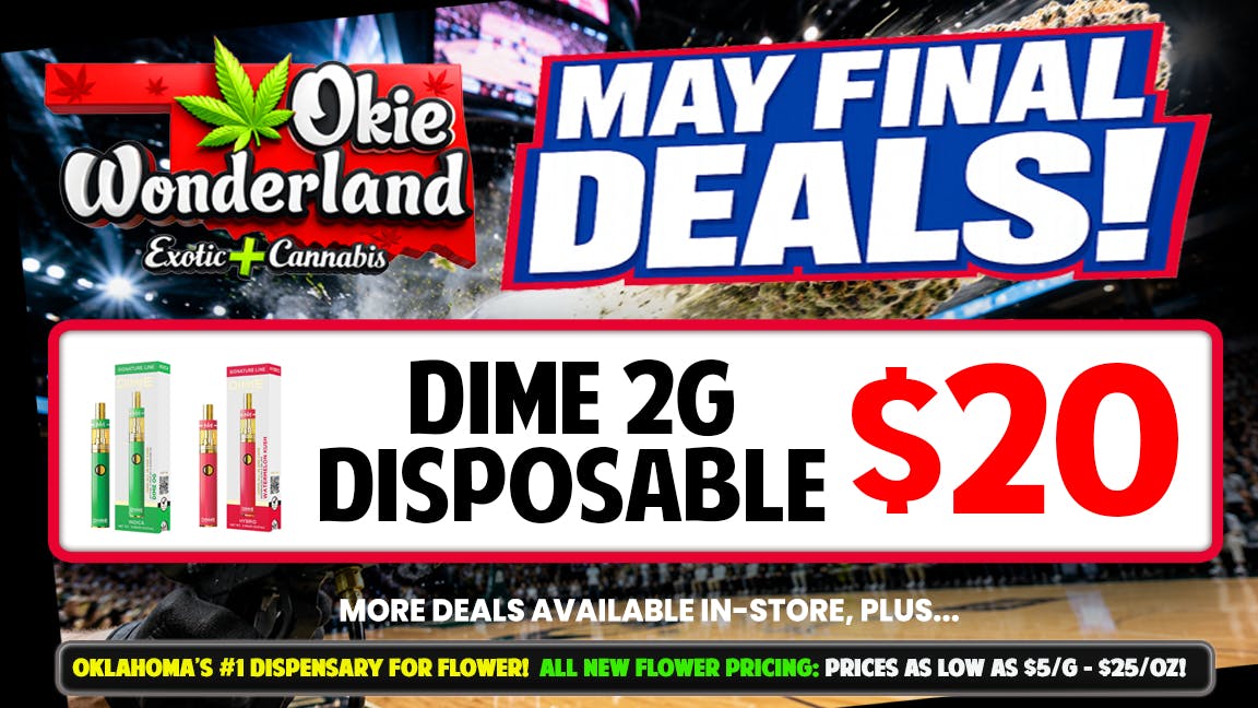 Xclusive Dispensary Edmond by Okie Wonderland - Now Open! 🔥DIME 2G DISPOSABLE ONLY $20!!🔥 ALL FLAVORS