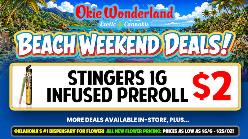 NOW OPEN! - Okie Wonderland Dispensary- East Tulsa 129th 🔥 STINGERS 1G INFUSED PREROLLS ONLY $2!🔥