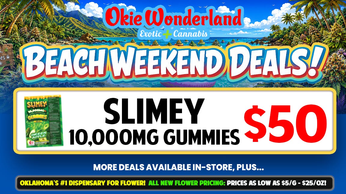 Okie Wonderland Dispensary Tulsa- 51st St & Memorial 🔥SLIMEY 10,000MG GUMMIES ONLY $50 🔥ALL FLAVORS🔥