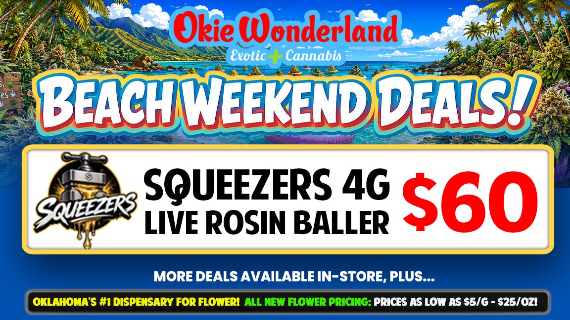 Xclusive Dispensary Edmond by Okie Wonderland - Now Open! 🔥SQUEEZERS 4G LIVE ROSIN BALLERS🔥ONLY $60!🔥