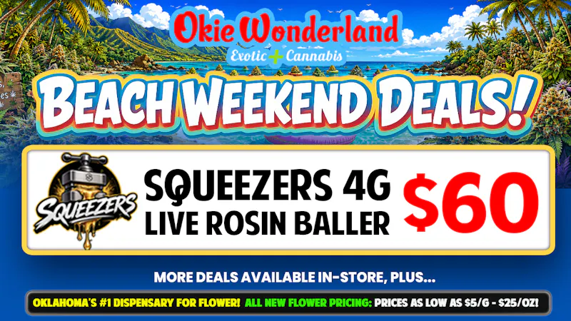 Xclusive Dispensary Edmond by Okie Wonderland - Now Open! 🔥SQUEEZERS 4G LIVE ROSIN BALLERS🔥ONLY $60!🔥
