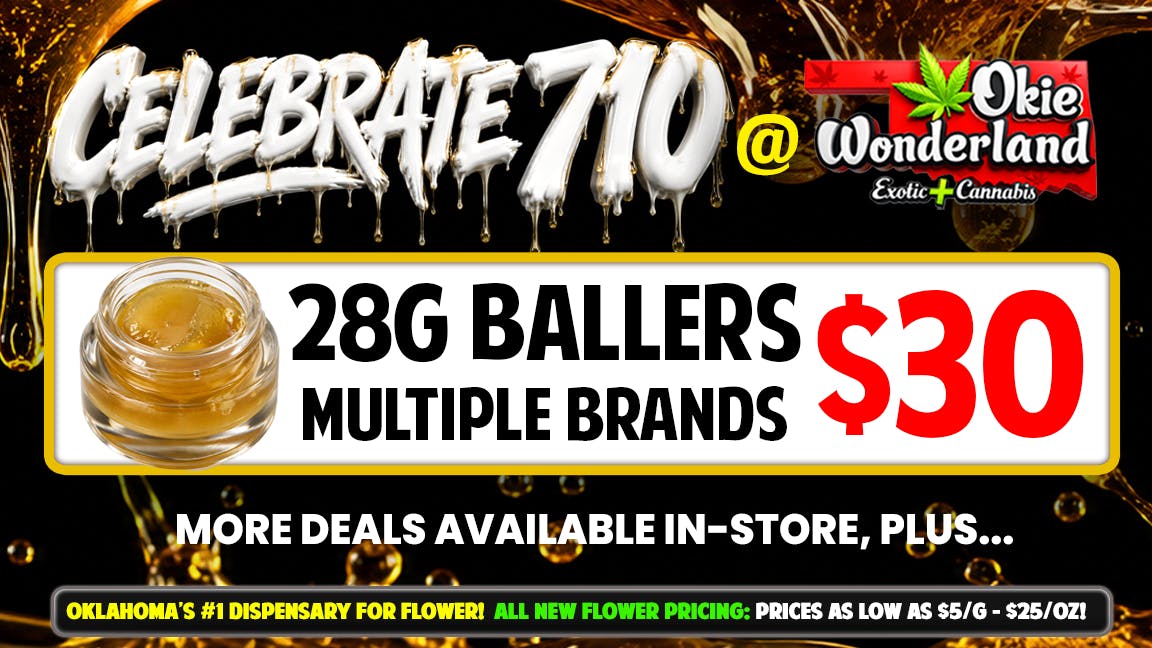 Okie Wonderland Dispensary - OKC/The Village 🔥🍯28G BALLERS • MULTIPLE BRANDS • ONLY $30! 🍯🔥