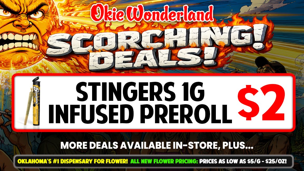 Xclusive Dispensary Edmond by Okie Wonderland - Now Open! 🔥 STINGERS INFUSED 1G PREROLL ONLY $2!!! 🔥