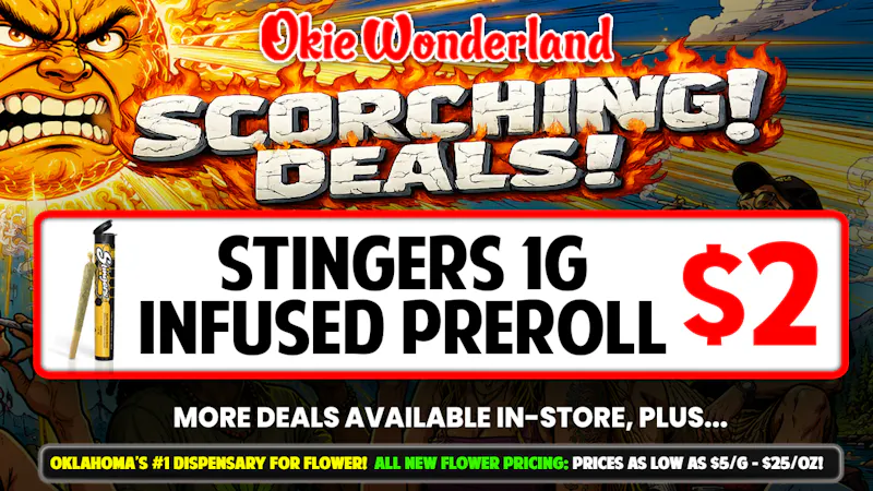 Xclusive Dispensary Edmond by Okie Wonderland - Now Open! 🔥 STINGERS INFUSED 1G PREROLL ONLY $2!!! 🔥
