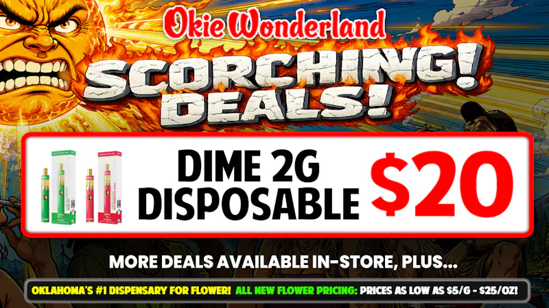 NOW OPEN! - Okie Wonderland Dispensary- East Tulsa 129th 🔥 DIME 2G DISPOSABLE 🔥 ONLY $20 🔥 ALL FLAVORS🔥