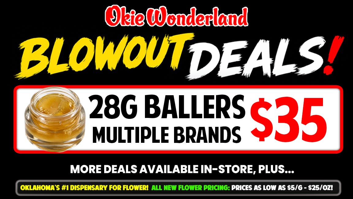 Xclusive Dispensary Edmond by Okie Wonderland - Now Open! 🔥 28G BALLER • MULTIPLE BRANDS • ONLY $35!🔥