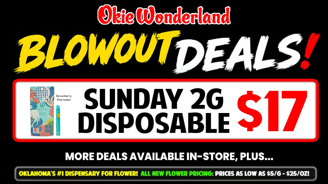 Okie Wonderland Dispensary - OKC/The Village 🔥SUNDAY 2G DISPOSABLE ONLY $17!🔥