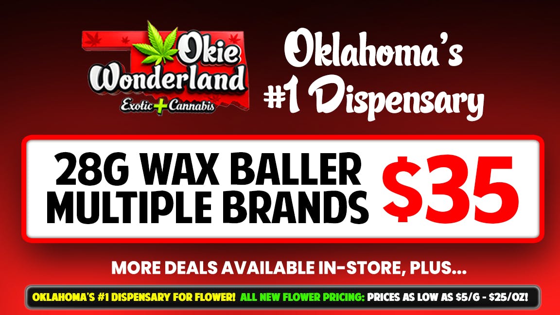 Okie Wonderland Dispensary - OKC/The Village 🔥 28G BALLERS • MULTIPLE BRANDS ª ONLY $35!🔥