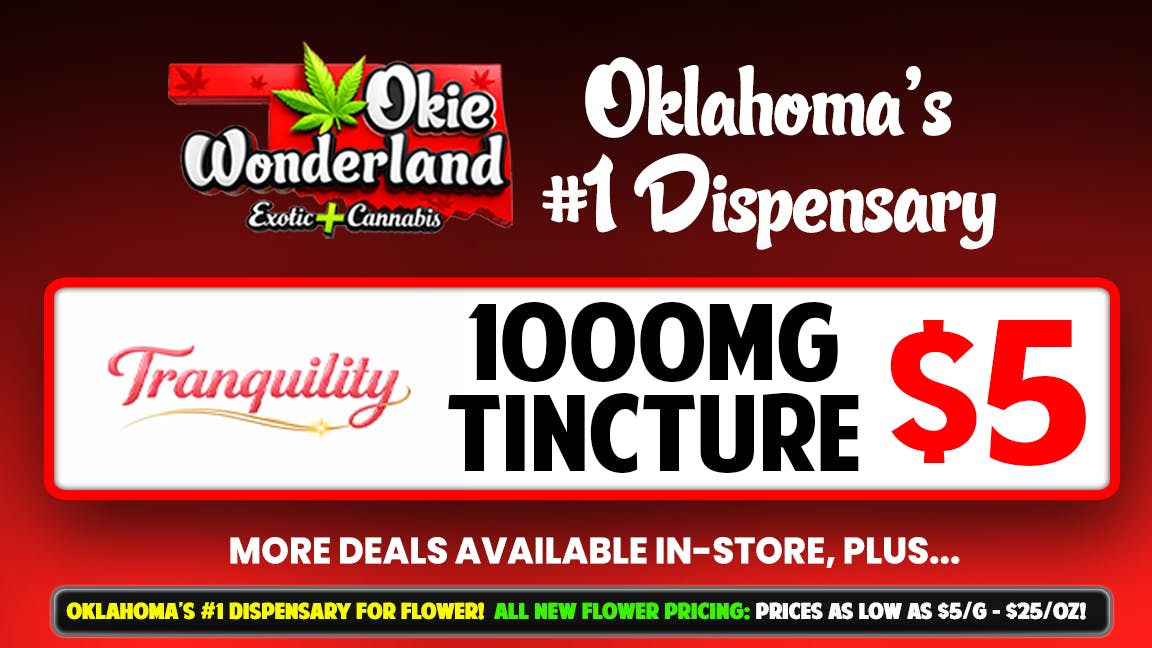 Xclusive Dispensary Edmond by Okie Wonderland - Now Open! 🔥 TRANQUILITY 1000MG TINCTURE ONLY $5! 🔥
