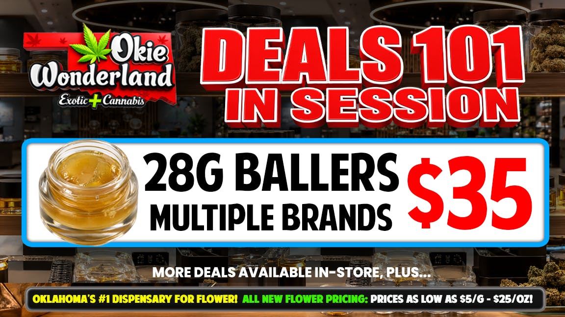 Okie Wonderland Dispensary - OKC/The Village 🔥 28G BALLERS • MULTIPLE BRANDS ª ONLY $35!🔥