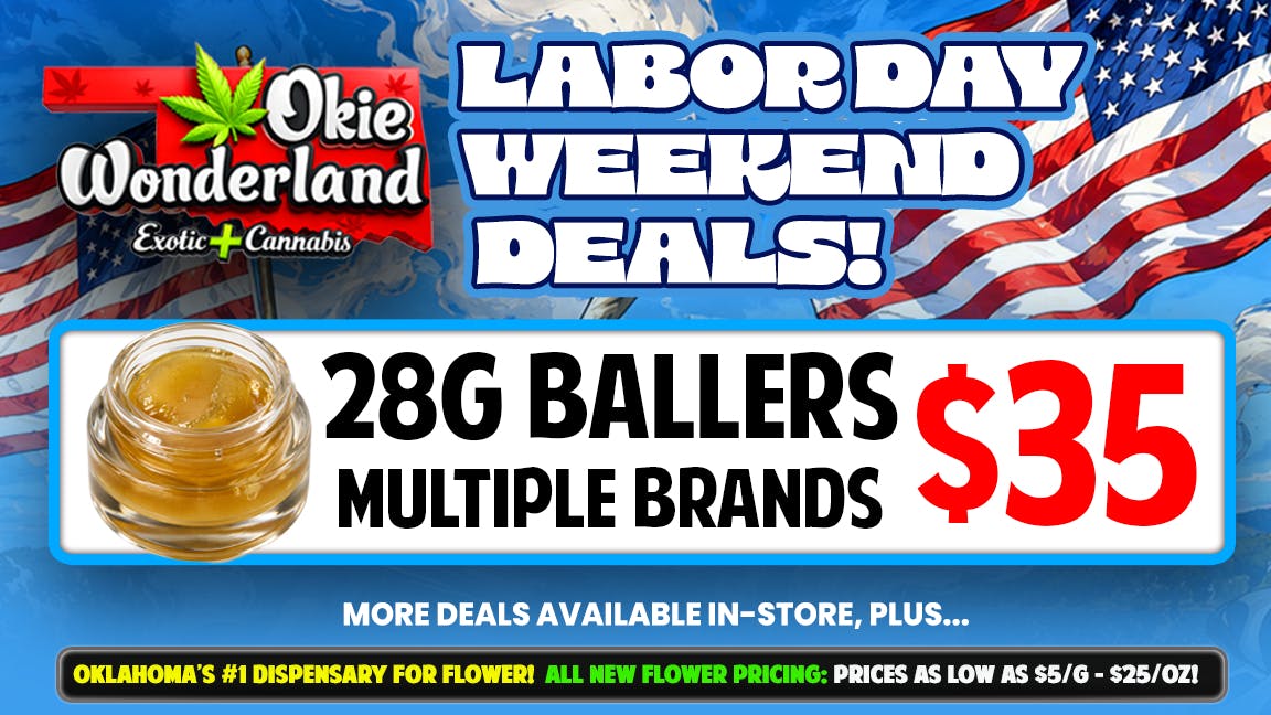 Xclusive Dispensary Edmond by Okie Wonderland - Now Open! 🔥 28G BALLERS ONLY $35!🔥