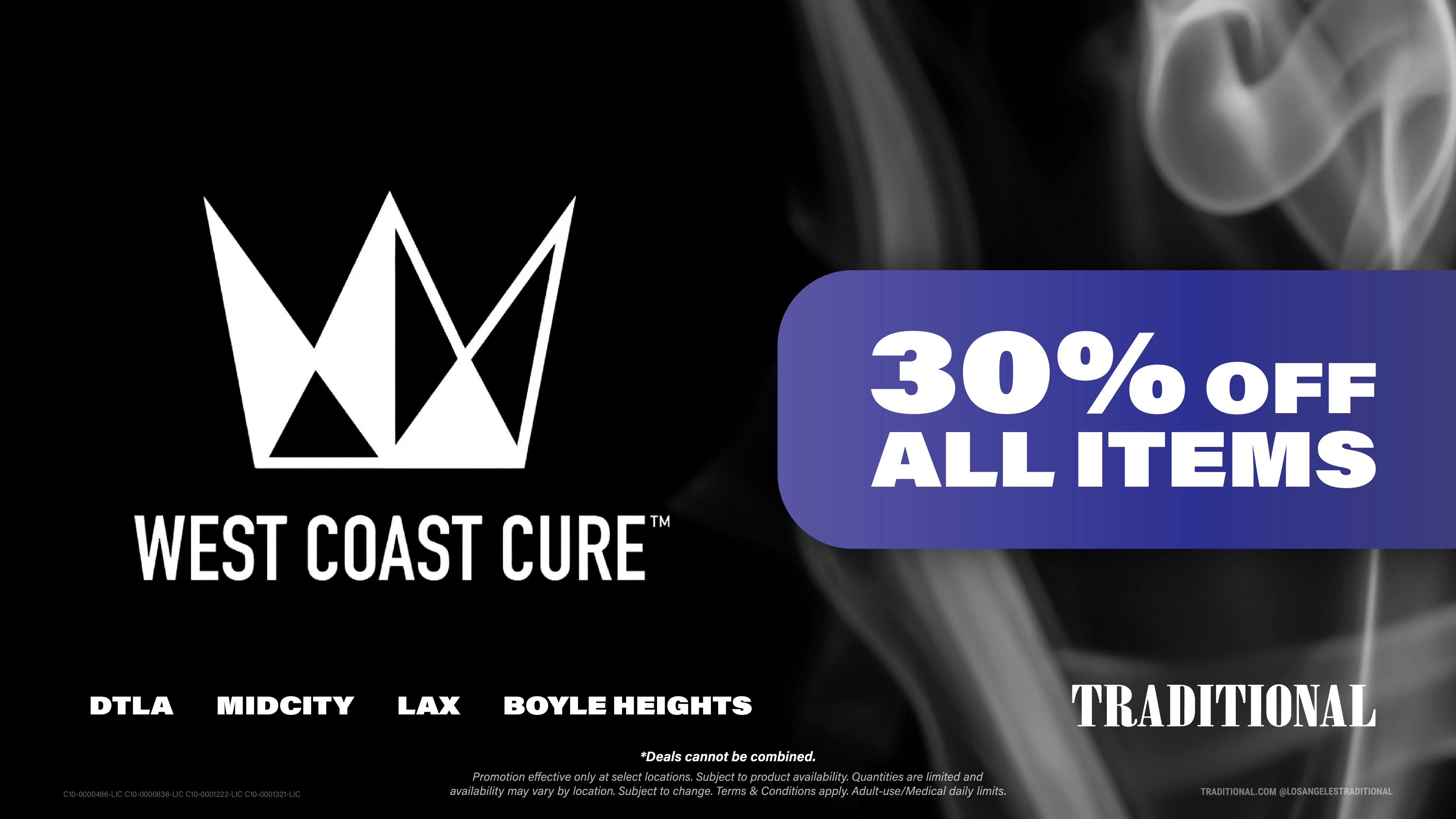 Traditional - LAX WEST COAST CURE 30% OFF WEDNESDAYS - FRIDAYS