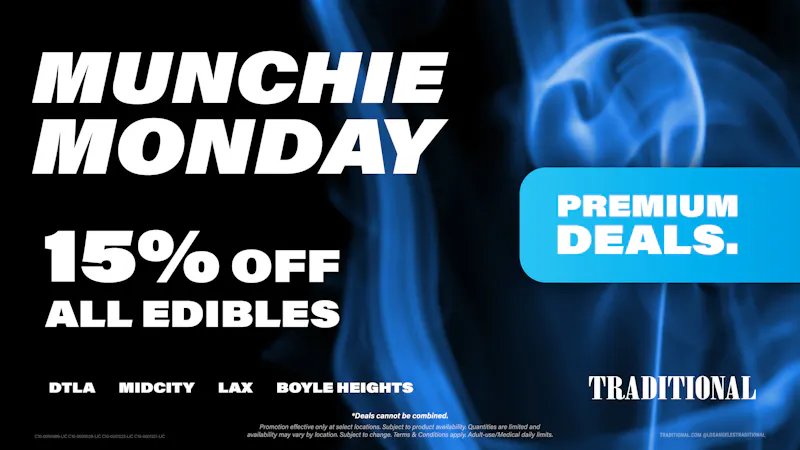 Traditional - DTLA MUNCHIE MONDAYS 15% OFF EDIBLES