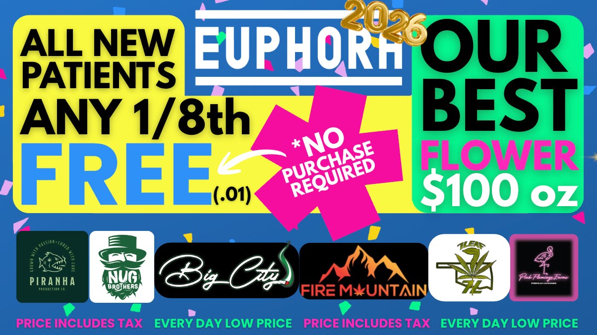 Euphora - E. 61st Ring in 2026! Free 1/8ths (.01) for New Patients