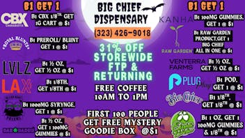 Big Chief Cannabis Dispensary Scary BIG DEALS 31% off New/Returnin+ $1 goodiebag