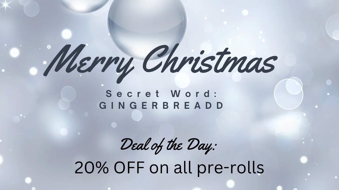 Big Chief Cannabis Dispensary DAY 27: Say “GINGERBREAD” → 20 percent Off Pre-Rol