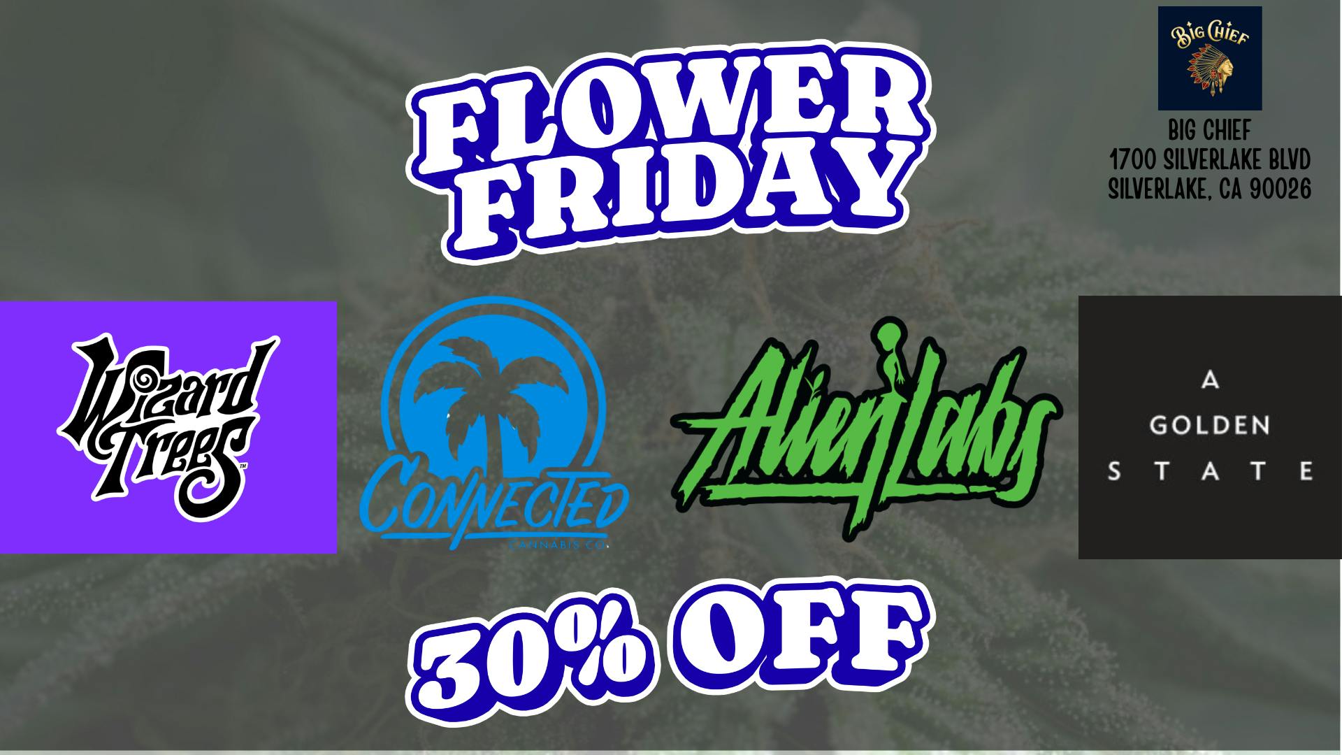 Big Chief Cannabis Dispensary FLOWER FRIDAY 30% OFF