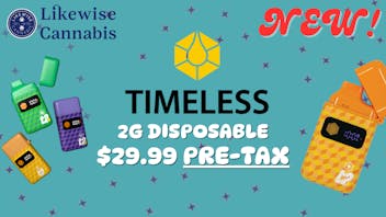 Likewise Cannabis Broadway - Edmond Dispensary NEW! 2G TIMELESS DISPOSABLE AVAILABLE AT LIKEWISE